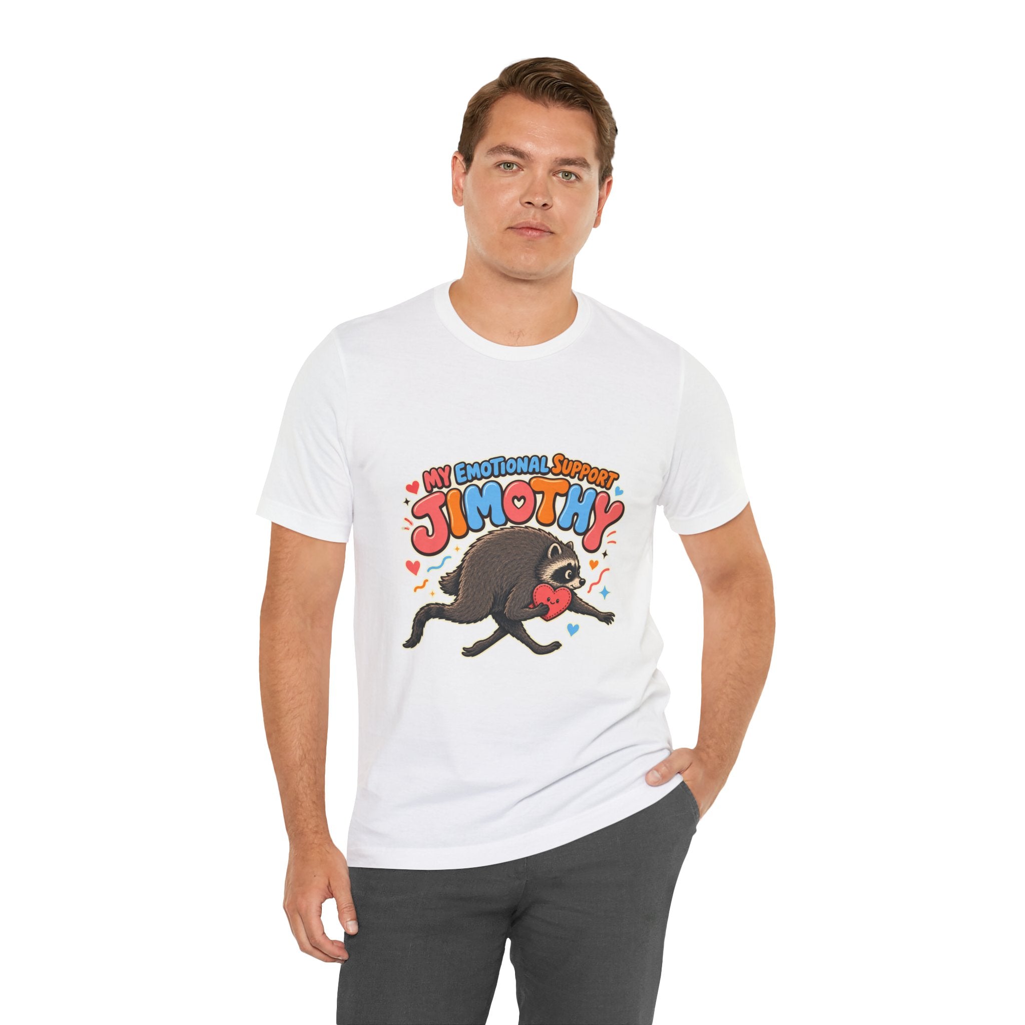 My Emotional Support Jimothy T-Shirt — Unisex Multi Colors