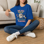T-Shirt — "We All Come In Different Flavors" Design #4
