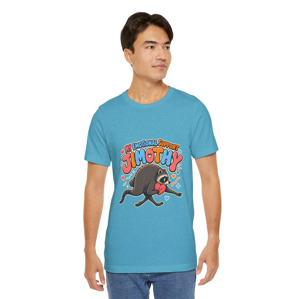 My Emotional Support Jimothy T-Shirt — Unisex Multi Colors