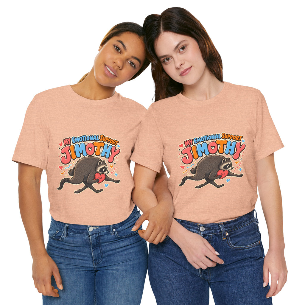 My Emotional Support Jimothy T-Shirt — Unisex Multi Colors