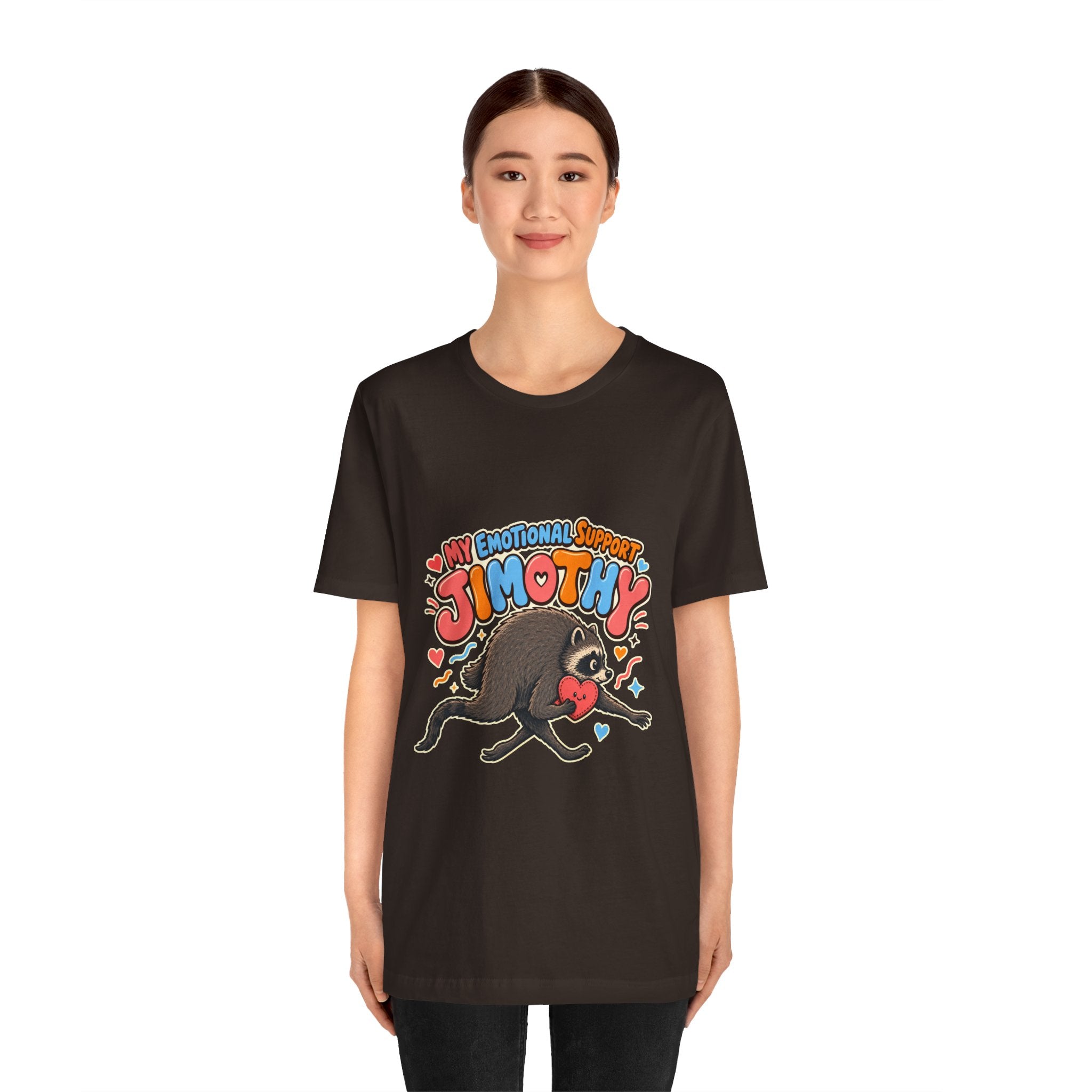 My Emotional Support Jimothy T-Shirt — Unisex Multi Colors