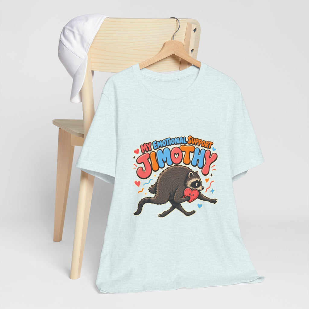 My Emotional Support Jimothy T-Shirt — Unisex Multi Colors