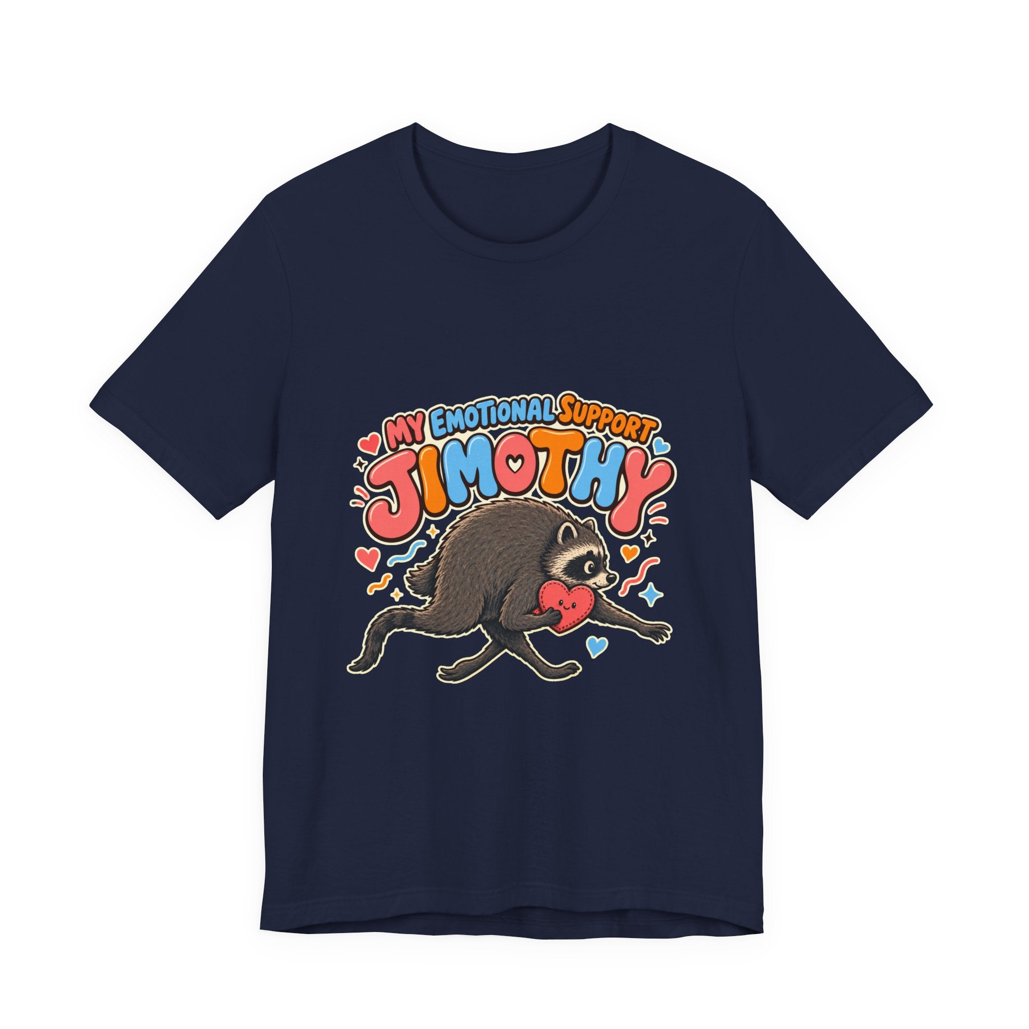 Unisex Multi Colors - My Emotional Support Jimothy T-Shirt