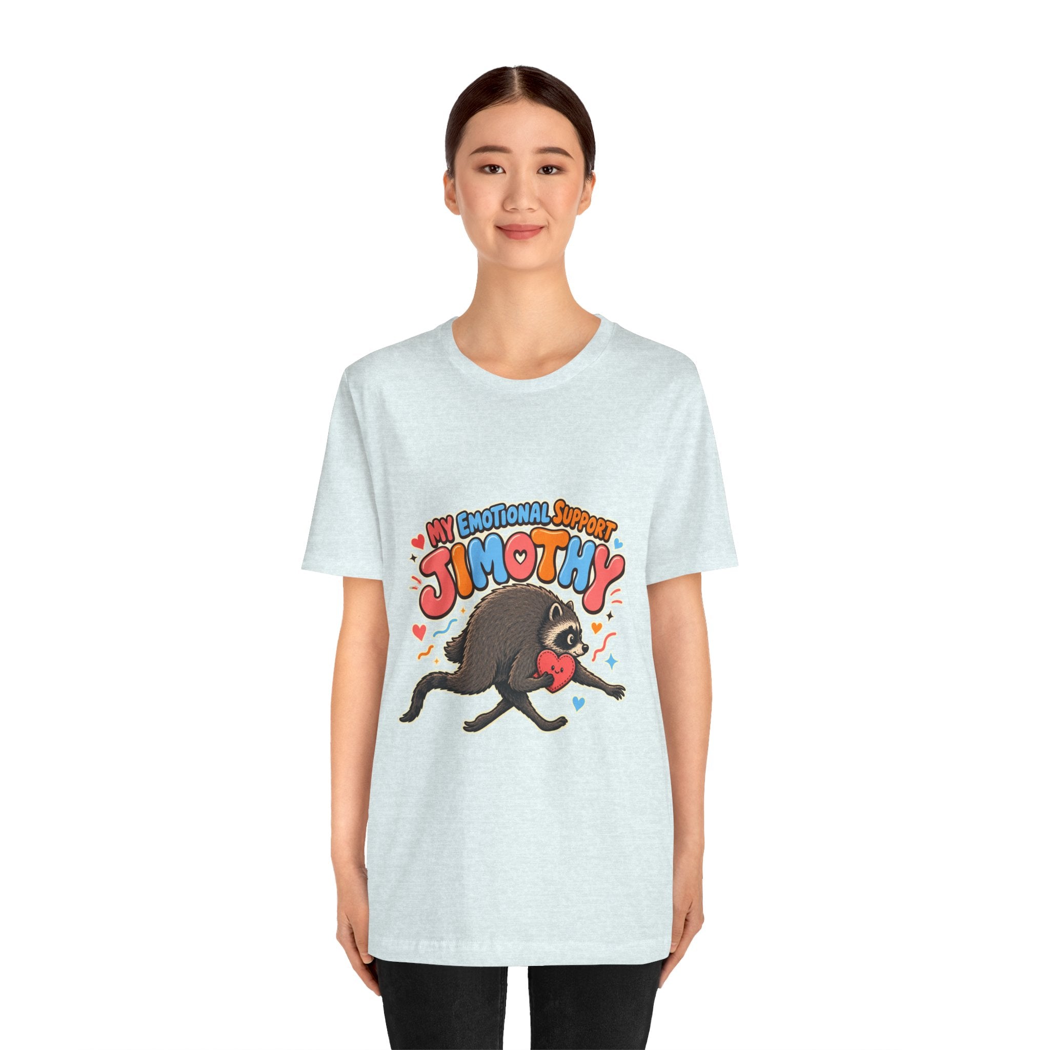 My Emotional Support Jimothy T-Shirt — Unisex Multi Colors