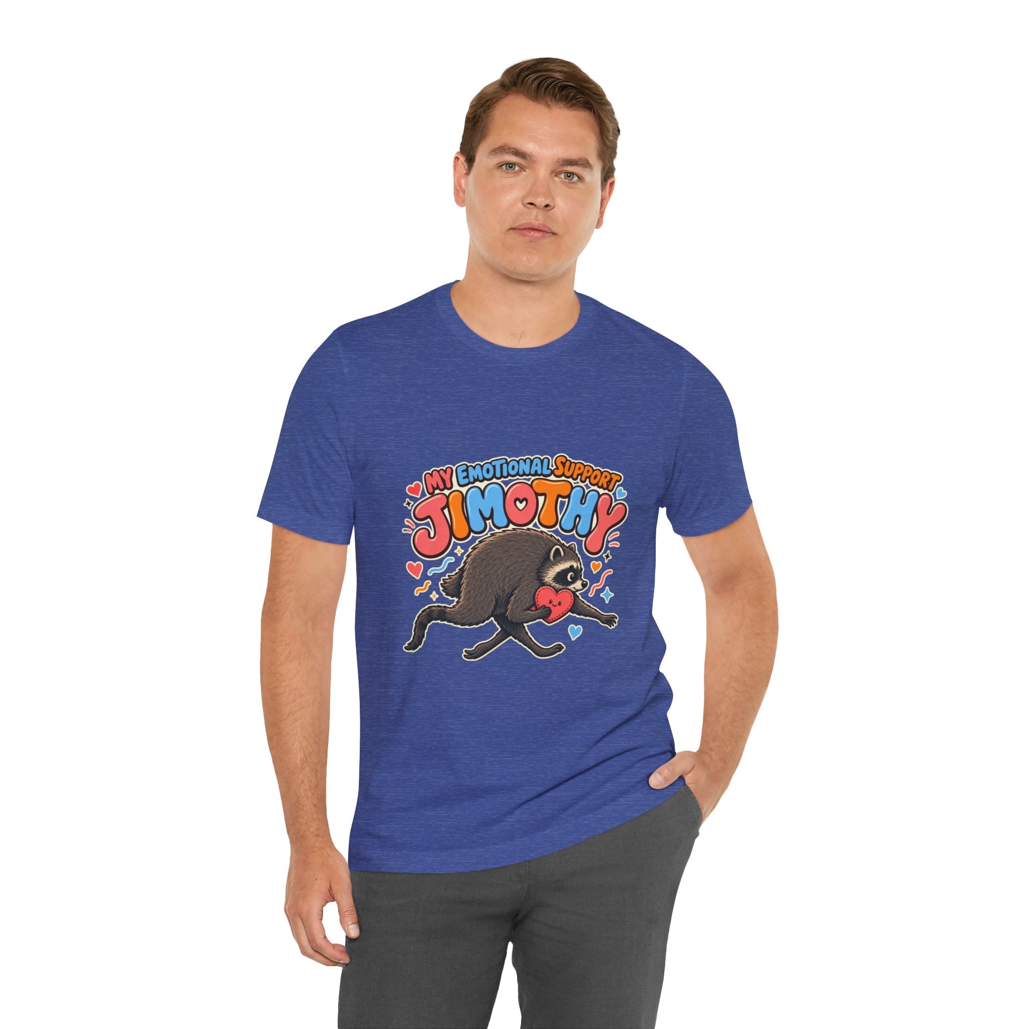 My Emotional Support Jimothy T-Shirt — Unisex Multi Colors