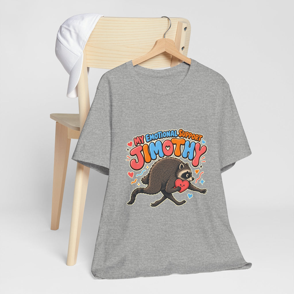 My Emotional Support Jimothy T-Shirt — Unisex Multi Colors