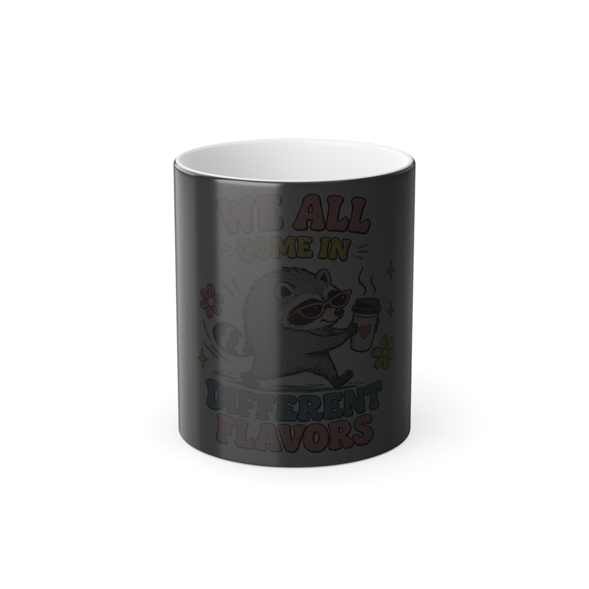 Color-Changing Mug — “We All Come In Different Flavors”  Coffee Cup Design #4