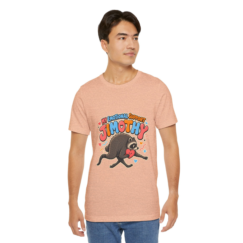 My Emotional Support Jimothy T-Shirt — Unisex Multi Colors
