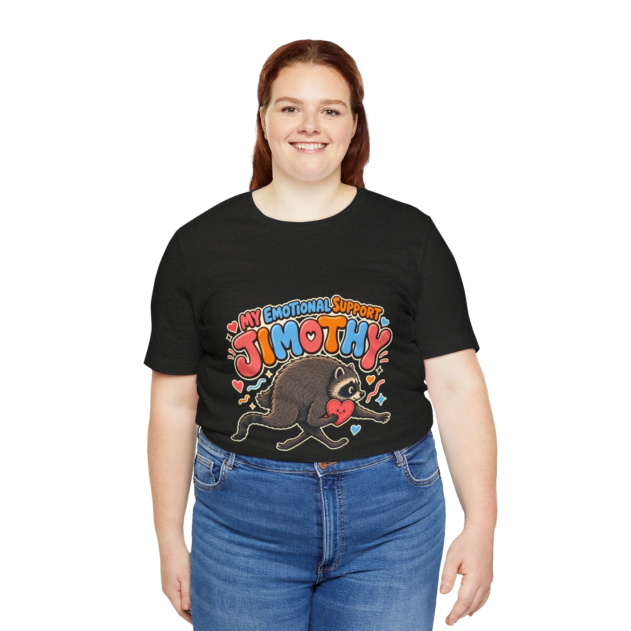 My Emotional Support Jimothy T-Shirt — Unisex Multi Colors