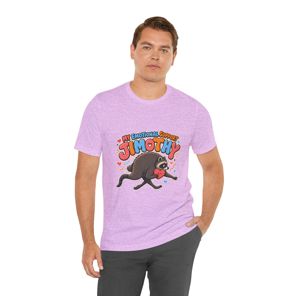My Emotional Support Jimothy T-Shirt — Unisex Multi Colors