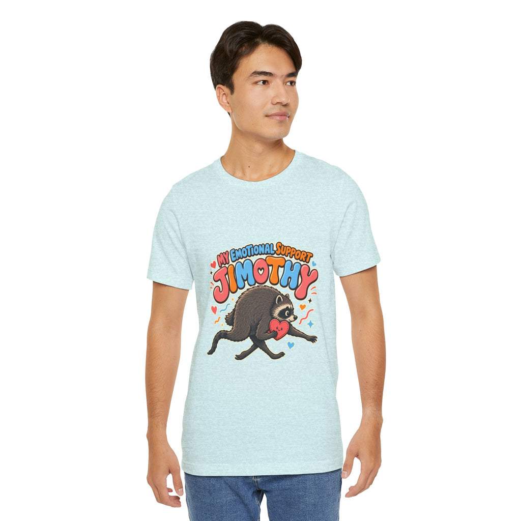 My Emotional Support Jimothy T-Shirt — Unisex Multi Colors