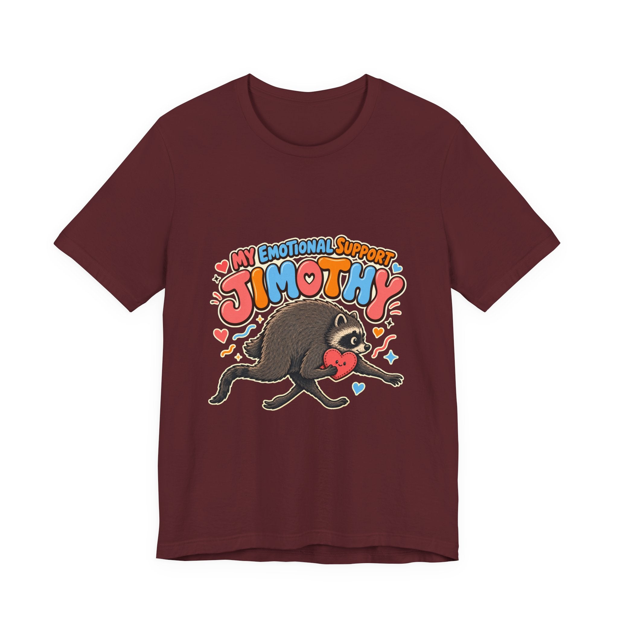 Unisex Multi Colors - My Emotional Support Jimothy T-Shirt