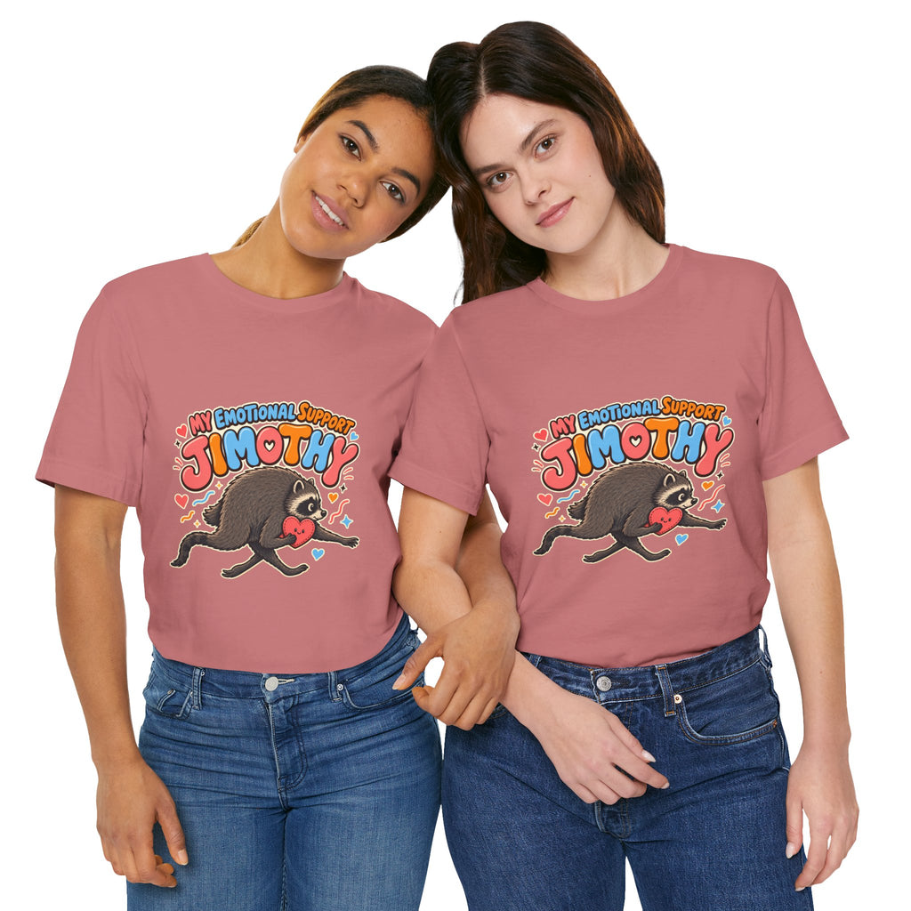My Emotional Support Jimothy T-Shirt — Unisex Multi Colors