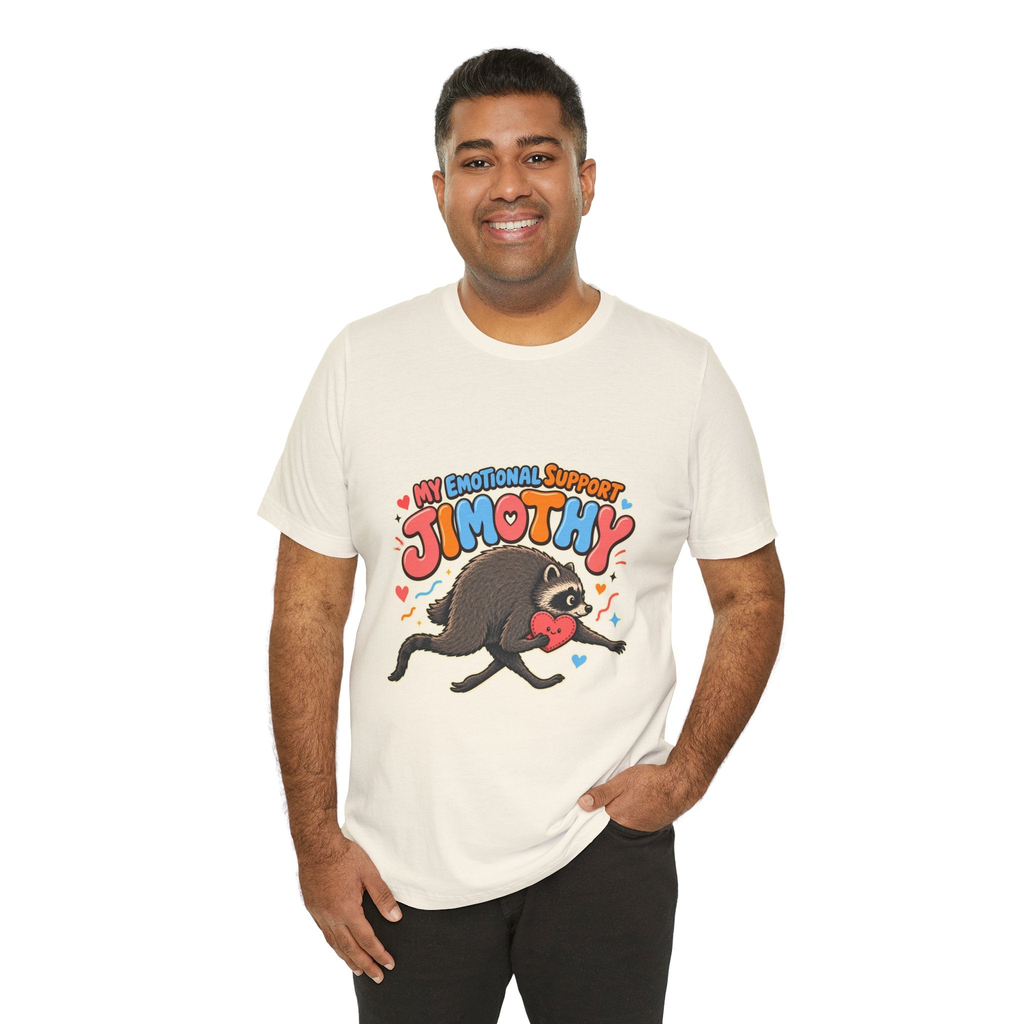 My Emotional Support Jimothy T-Shirt — Unisex Multi Colors