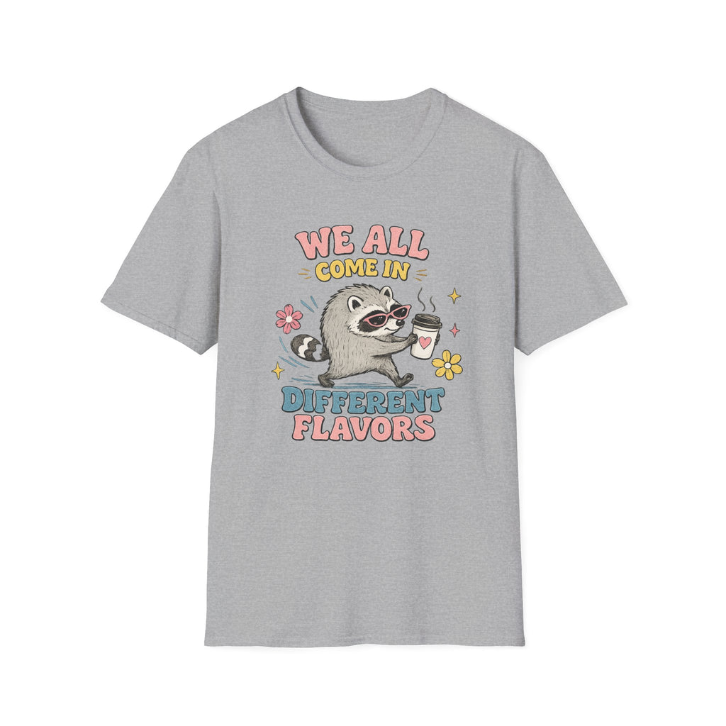 T-Shirt — "We All Come In Different Flavors" Design #4