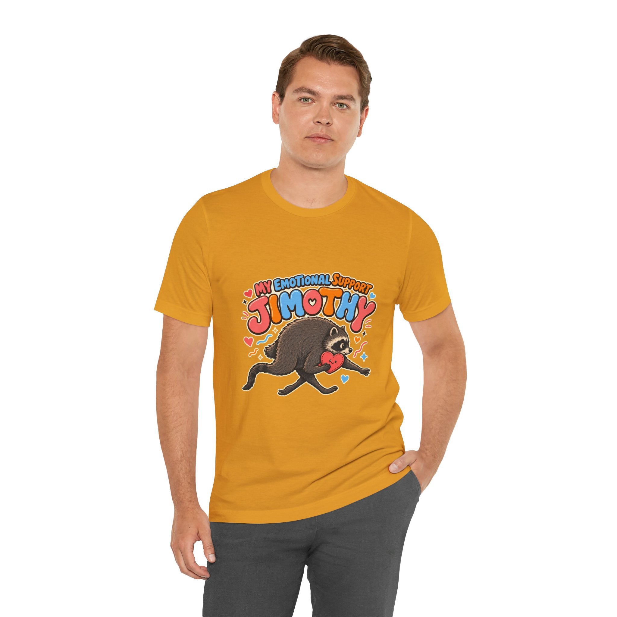 My Emotional Support Jimothy T-Shirt — Unisex Multi Colors