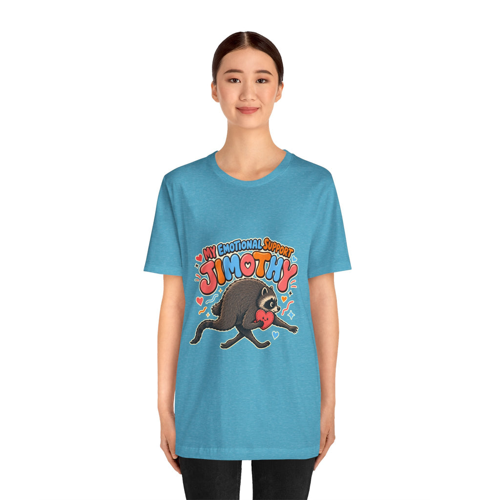 My Emotional Support Jimothy T-Shirt — Unisex Multi Colors