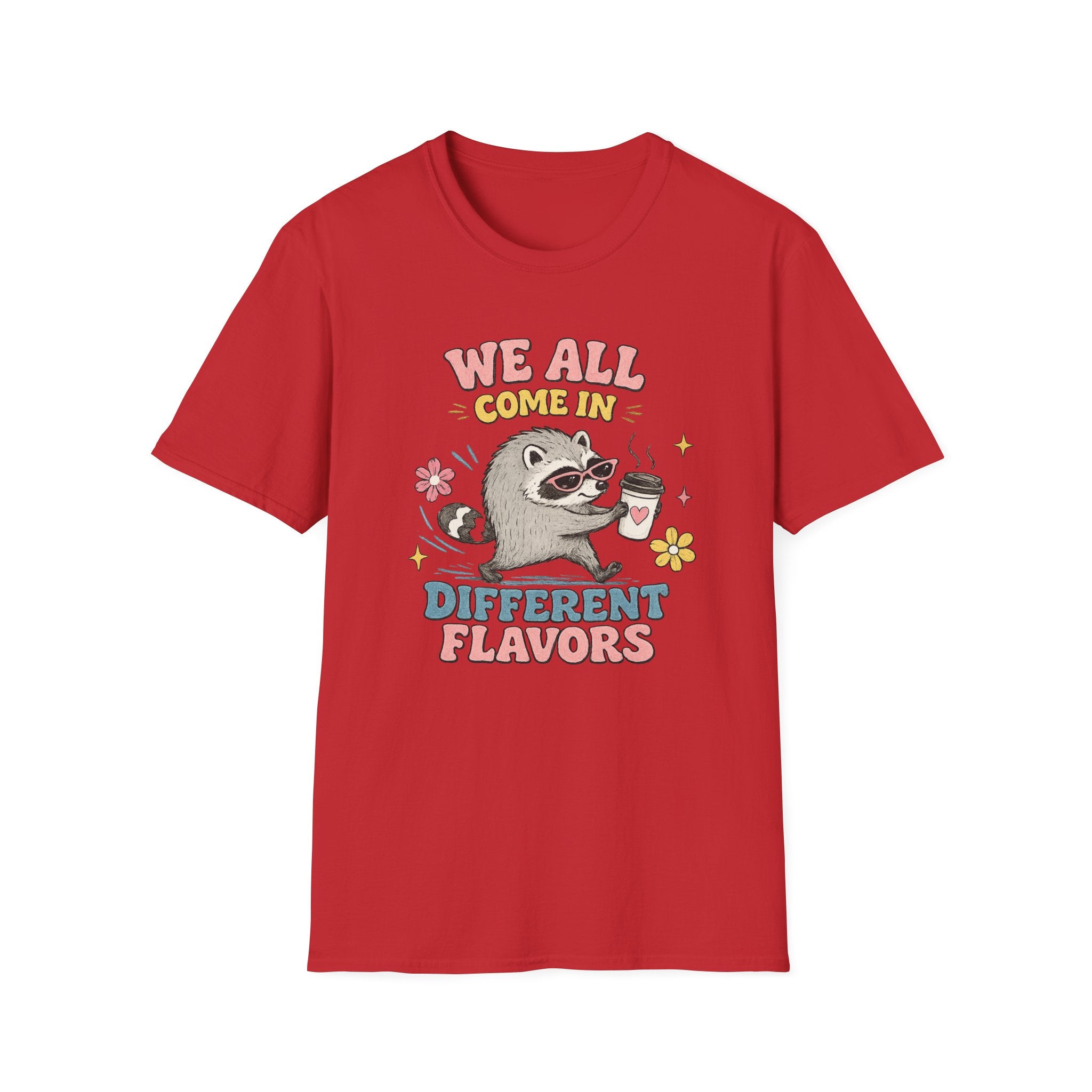 T-Shirt — "We All Come In Different Flavors" Design #4