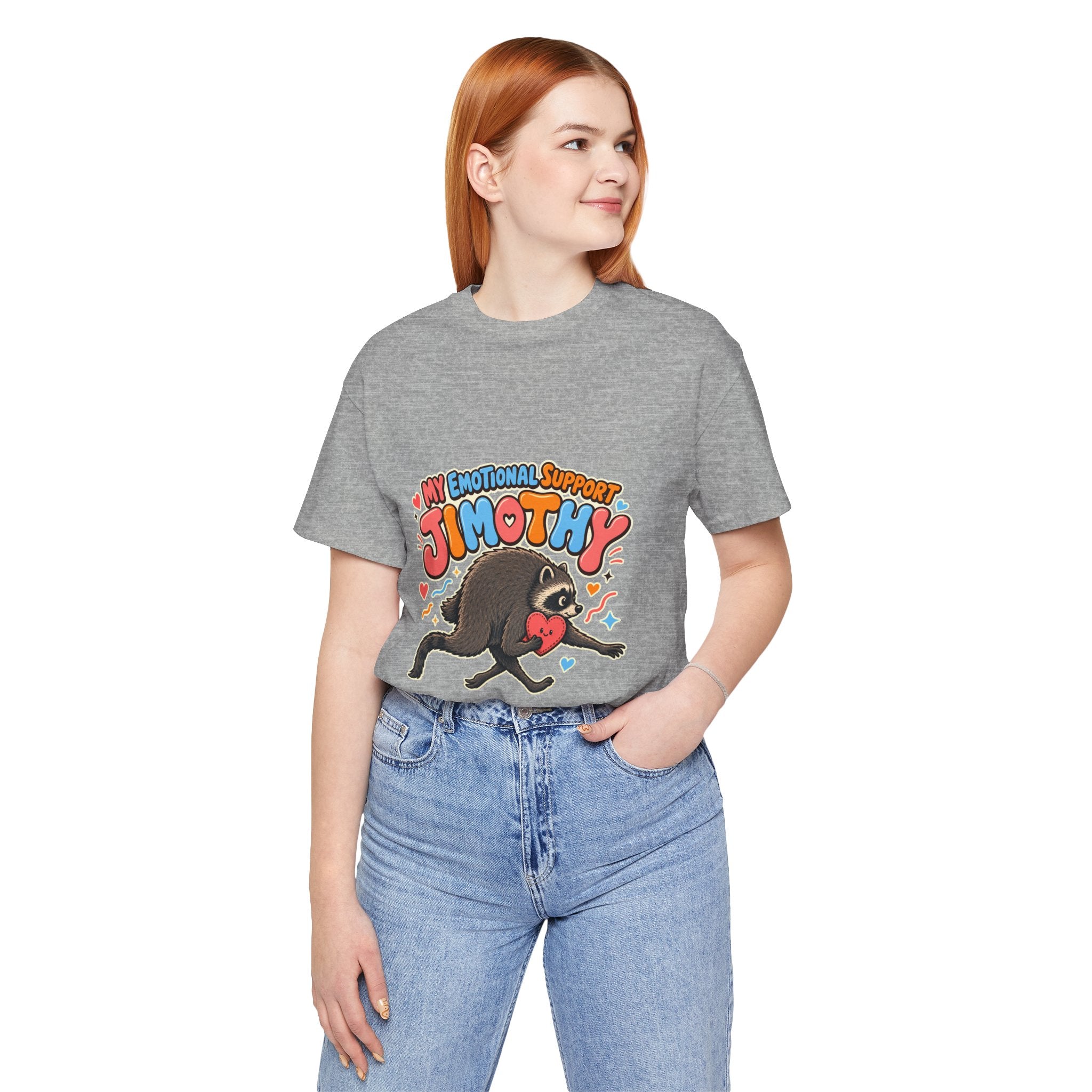 My Emotional Support Jimothy T-Shirt — Unisex Multi Colors