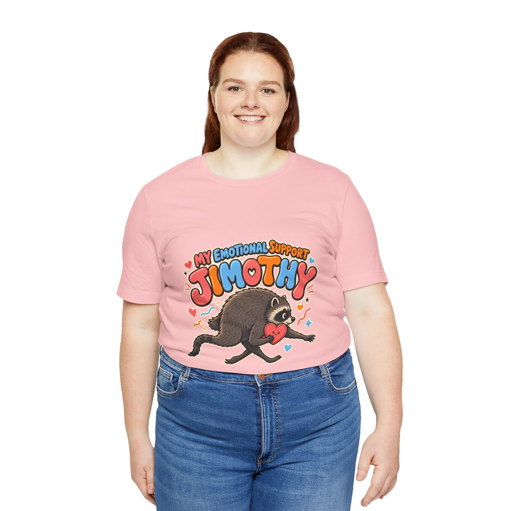 My Emotional Support Jimothy T-Shirt — Unisex Multi Colors