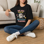 T-Shirt — "We All Come In Different Flavors" Design #4