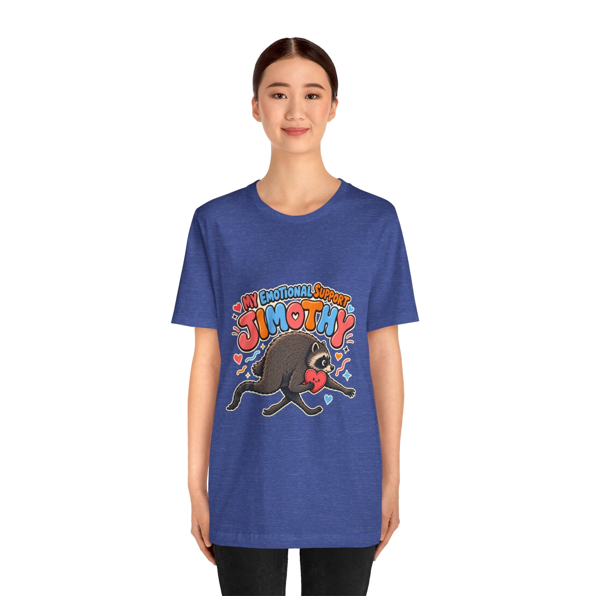 My Emotional Support Jimothy T-Shirt — Unisex Multi Colors