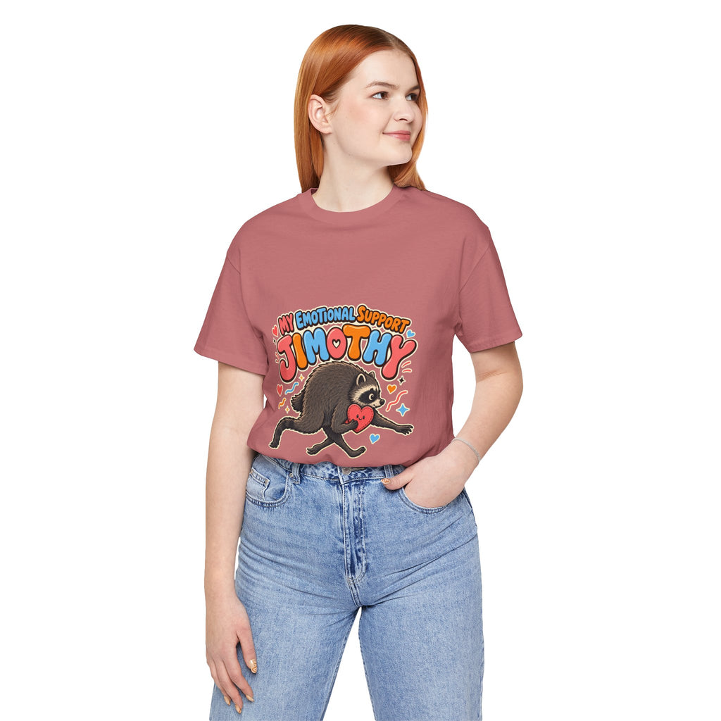 My Emotional Support Jimothy T-Shirt — Unisex Multi Colors