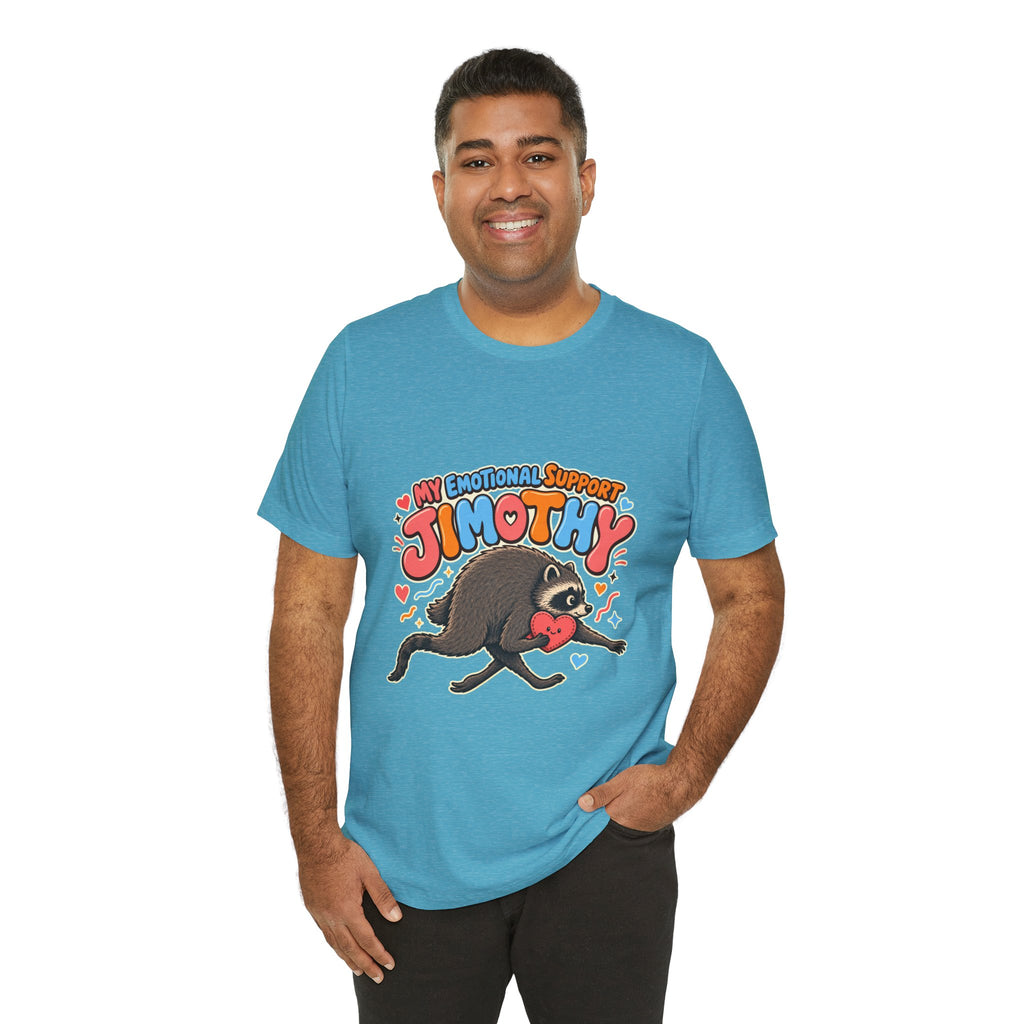 My Emotional Support Jimothy T-Shirt — Unisex Multi Colors