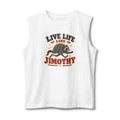 Live Life Like Jimothy Muscle Tank Top
