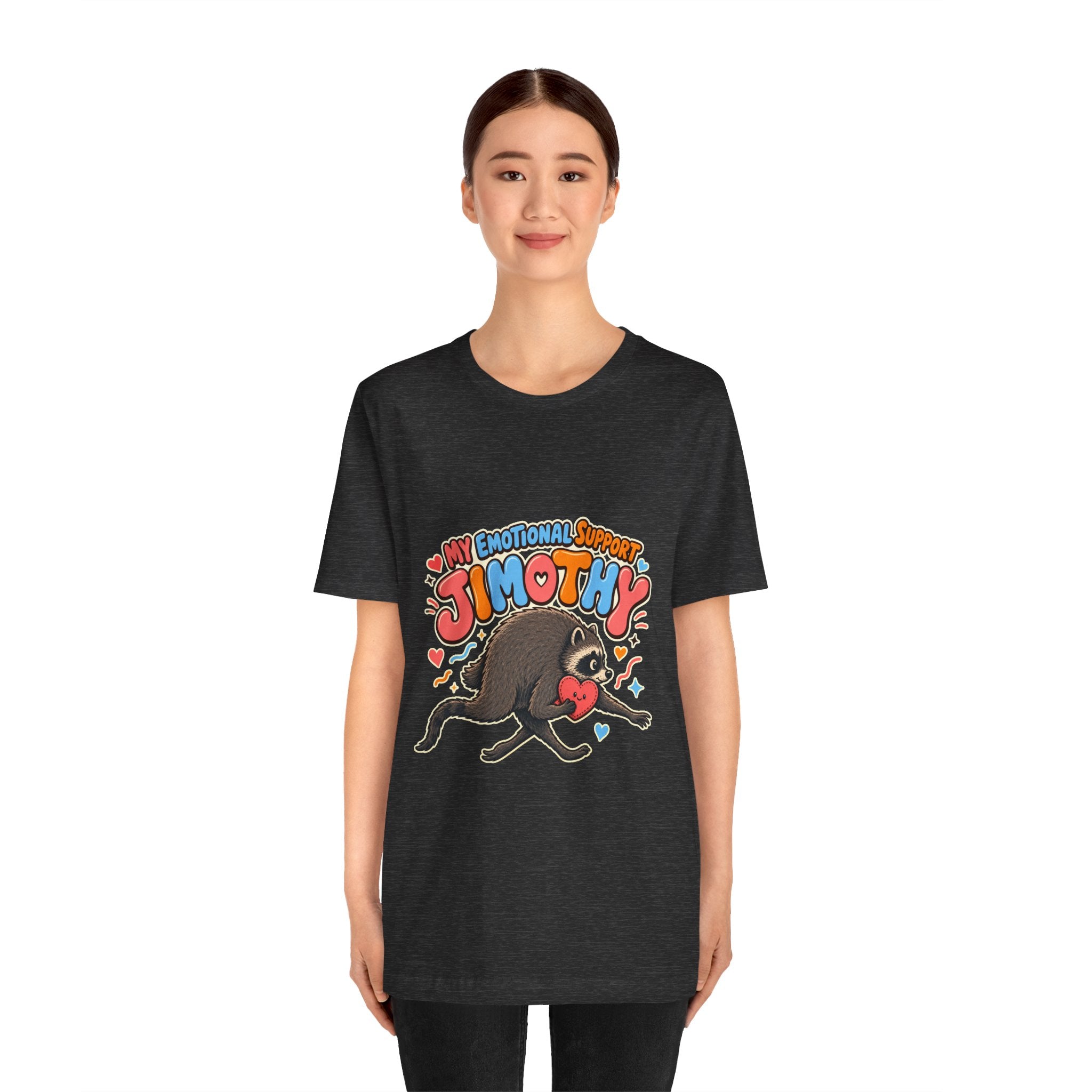 My Emotional Support Jimothy T-Shirt — Unisex Multi Colors