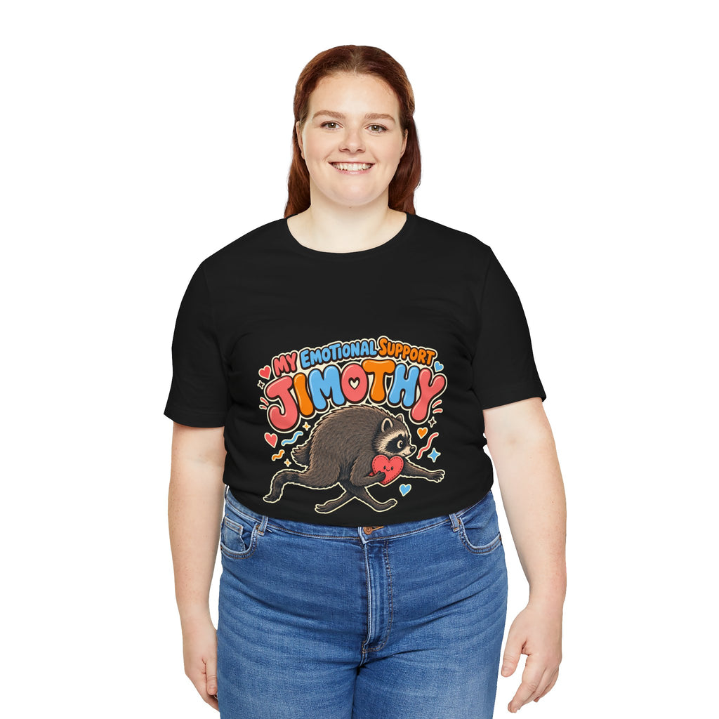 My Emotional Support Jimothy T-Shirt — Unisex Multi Colors