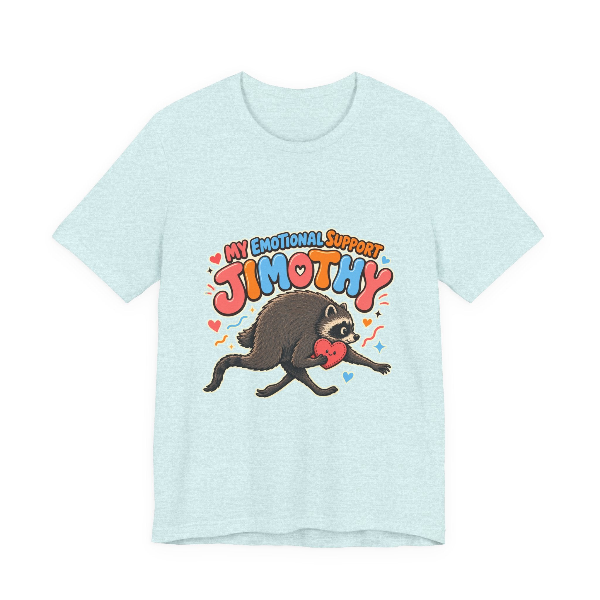 Unisex Multi Colors - My Emotional Support Jimothy T-Shirt