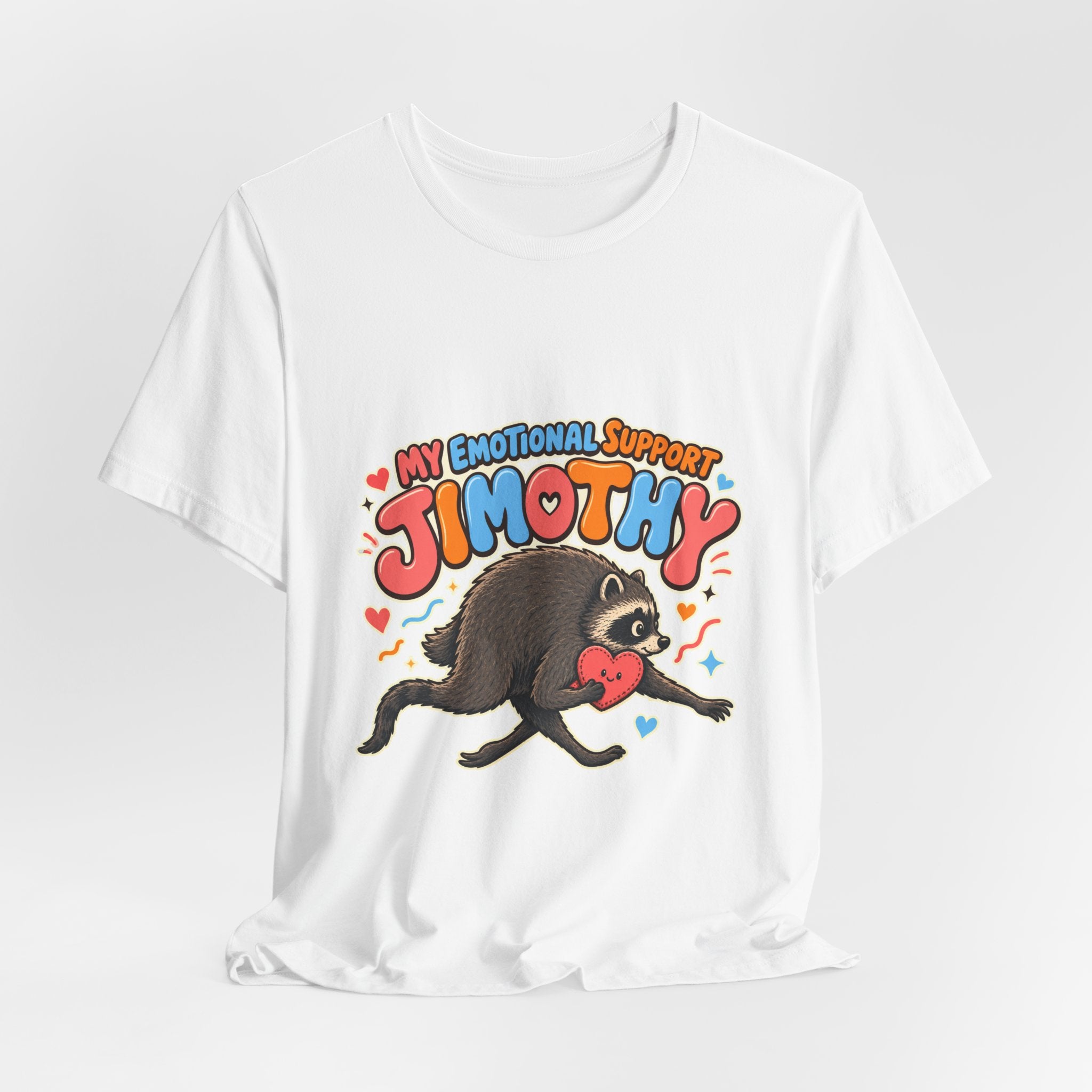 Unisex Multi Colors - My Emotional Support Jimothy T-Shirt