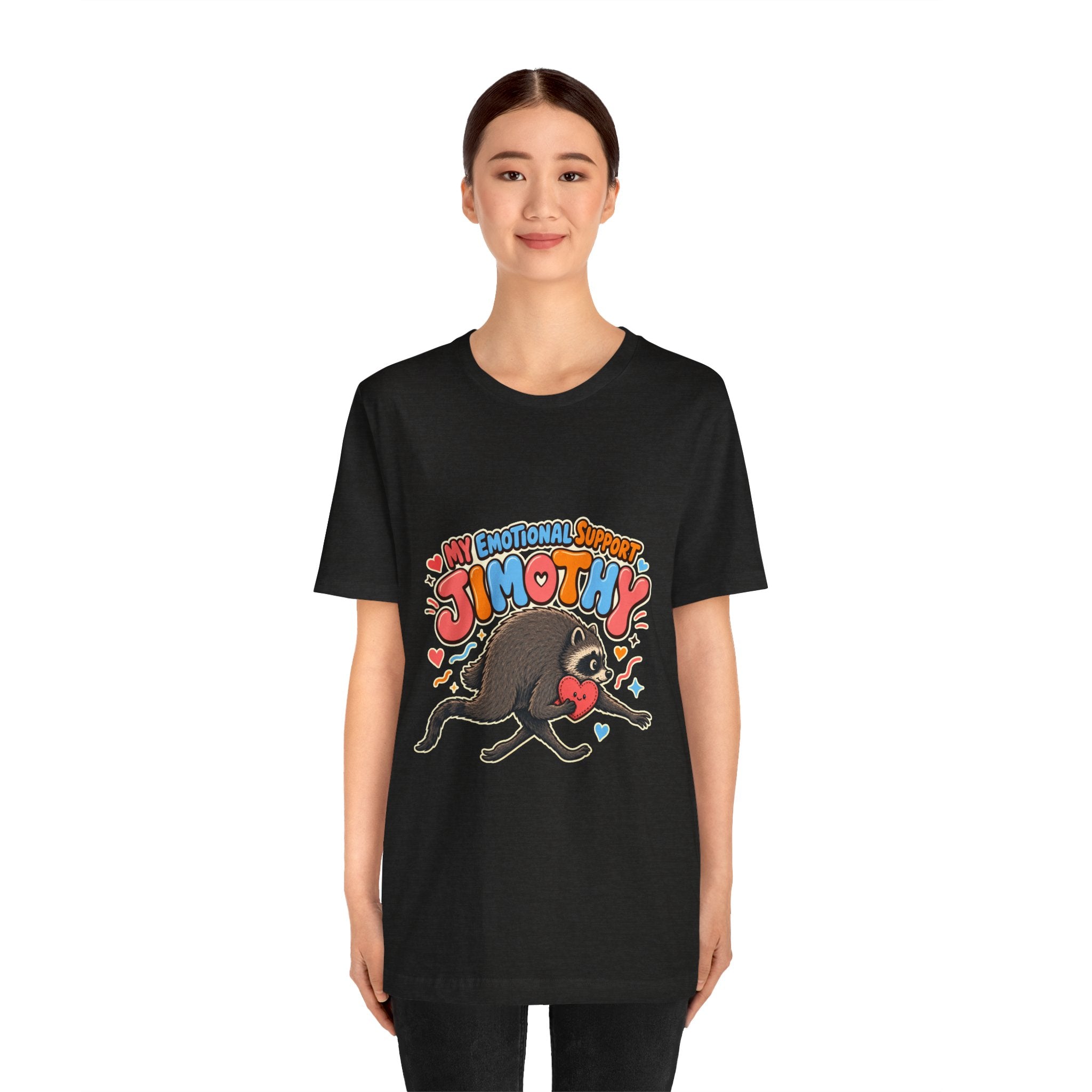 My Emotional Support Jimothy T-Shirt — Unisex Multi Colors