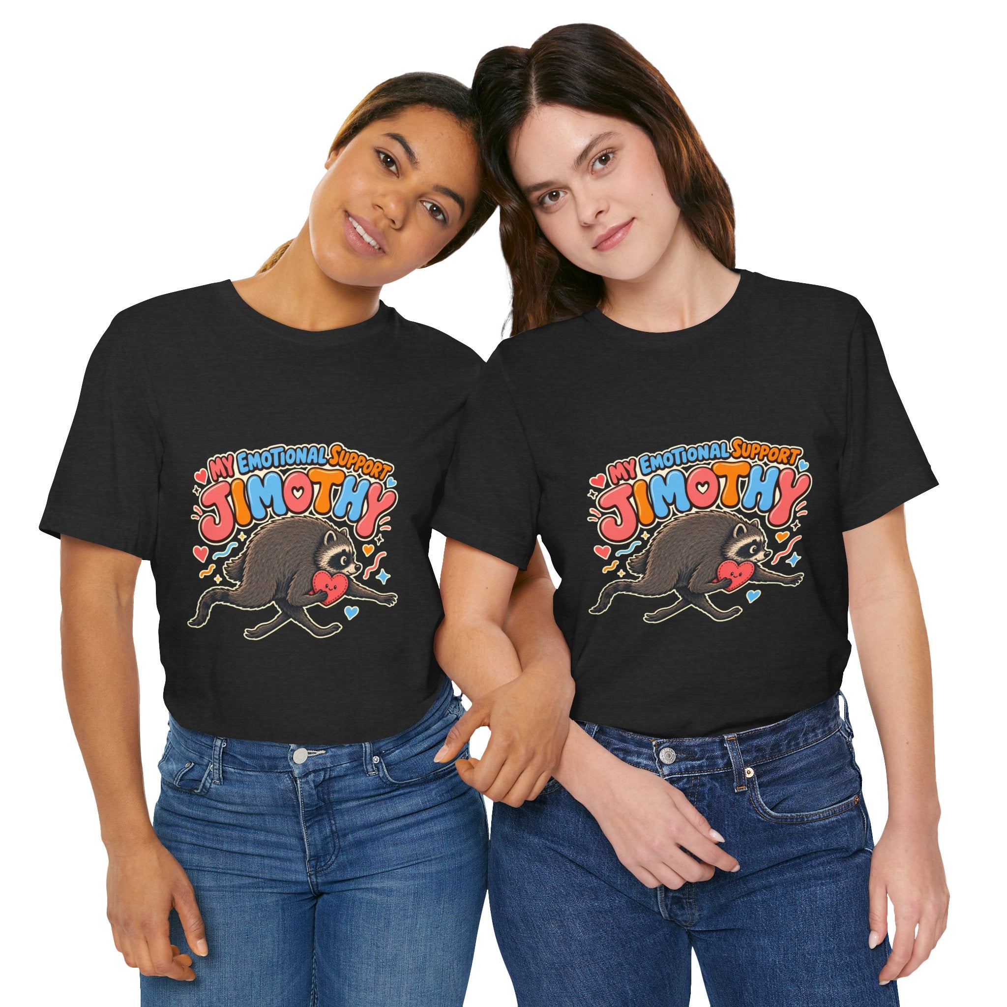 My Emotional Support Jimothy T-Shirt — Unisex Multi Colors
