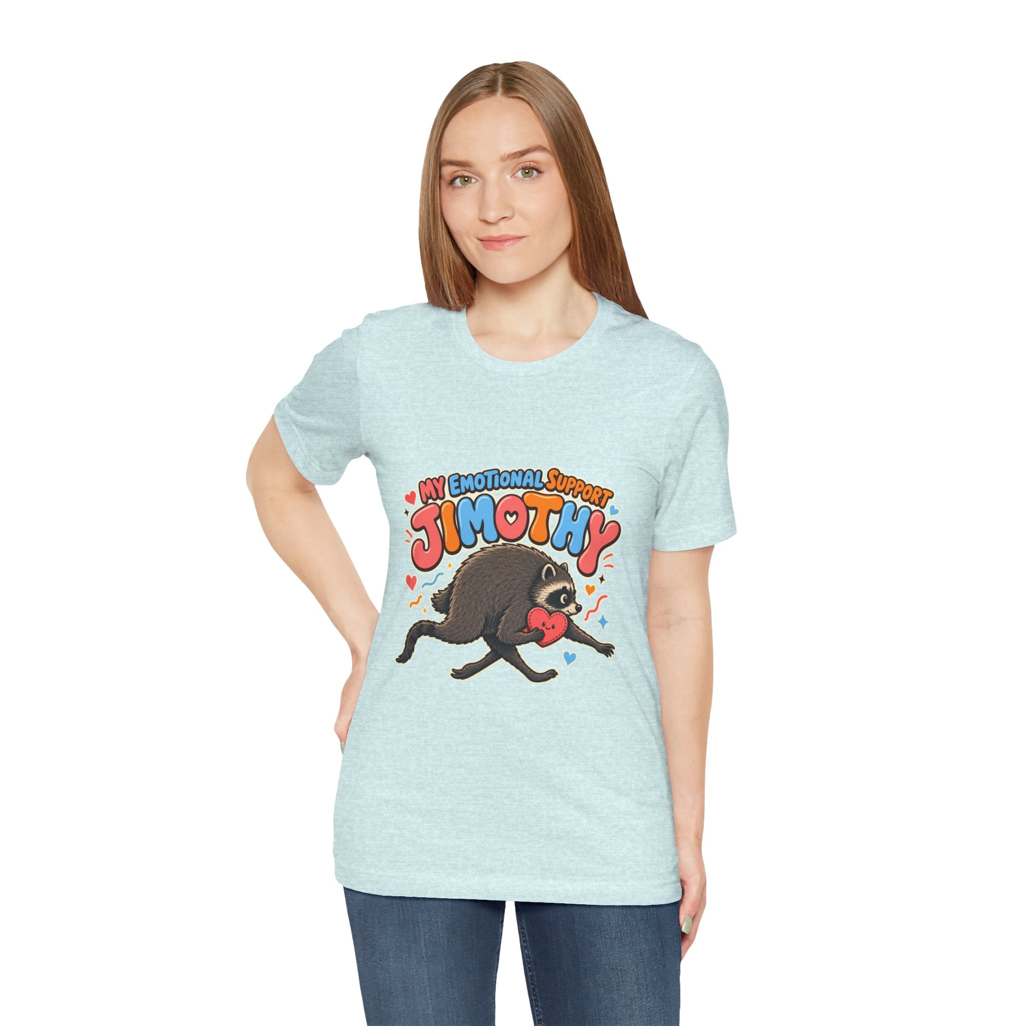 My Emotional Support Jimothy T-Shirt — Unisex Multi Colors
