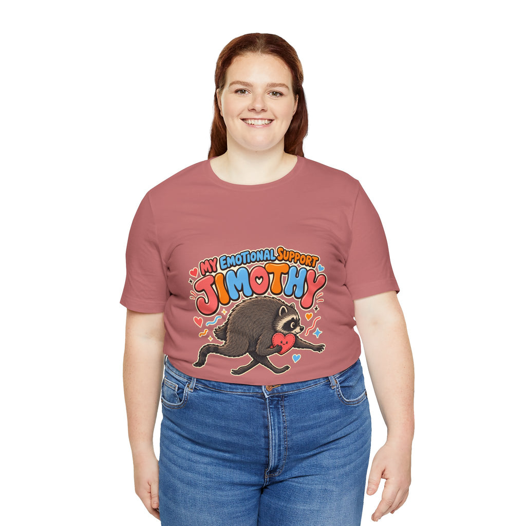 My Emotional Support Jimothy T-Shirt — Unisex Multi Colors