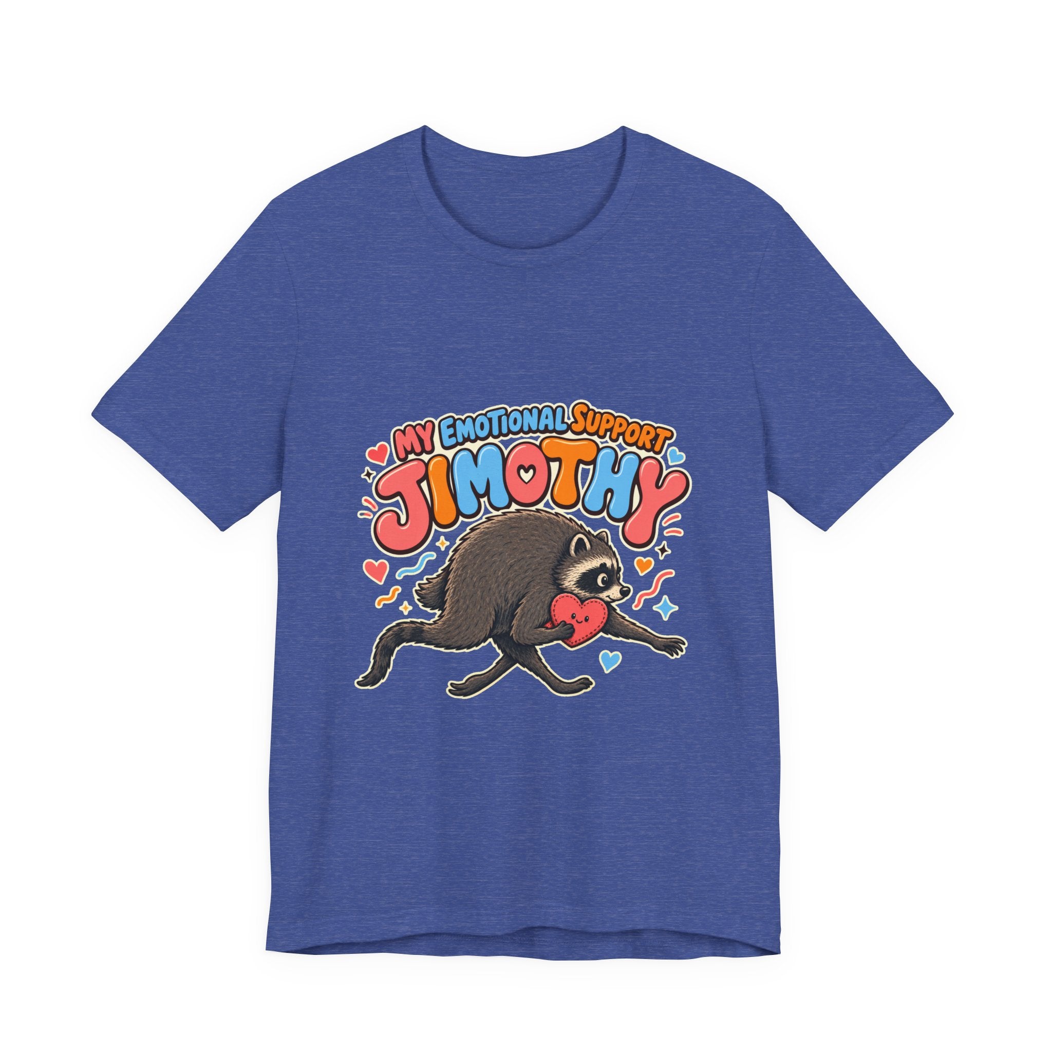 Unisex Multi Colors - My Emotional Support Jimothy T-Shirt