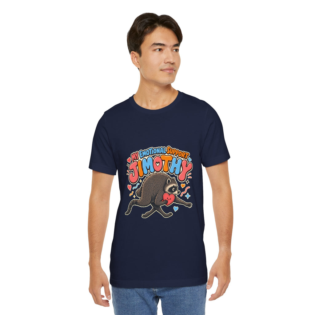 My Emotional Support Jimothy T-Shirt — Unisex Multi Colors