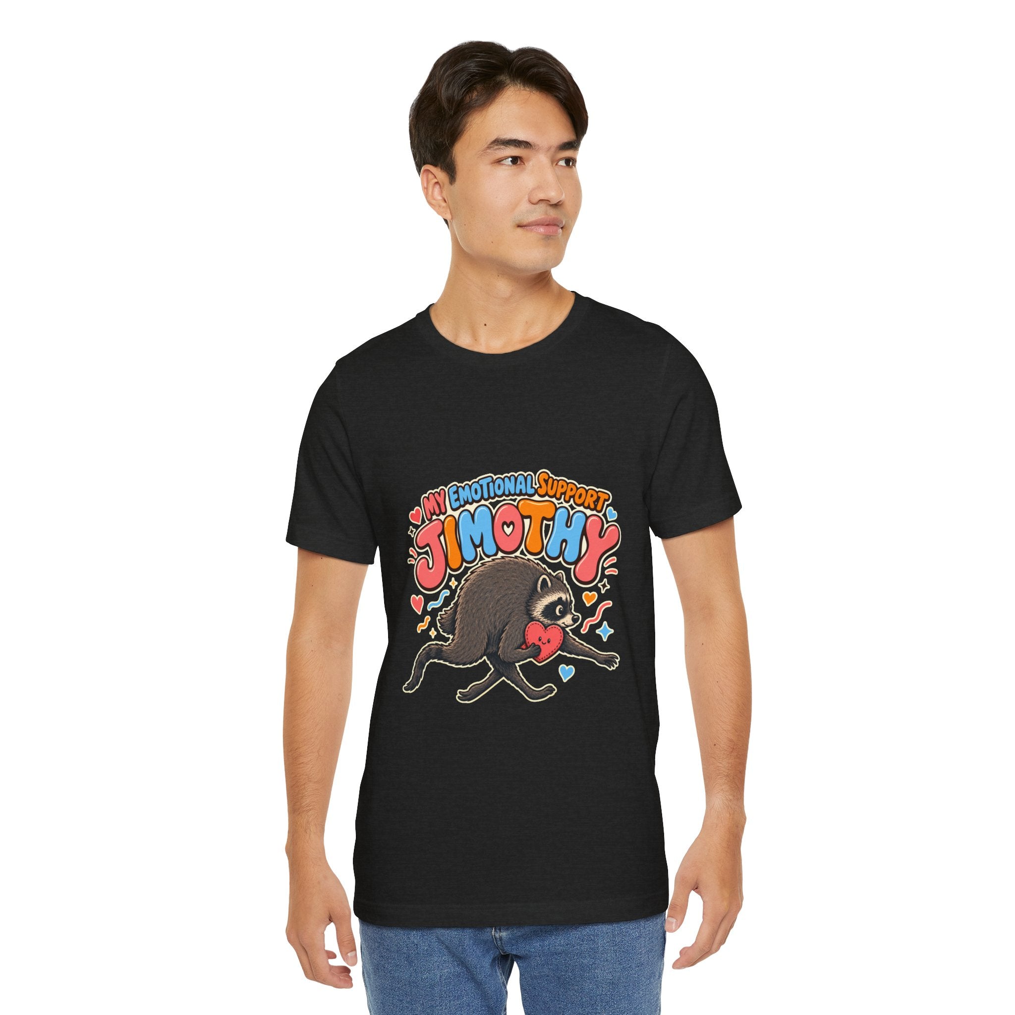 My Emotional Support Jimothy T-Shirt — Unisex Multi Colors