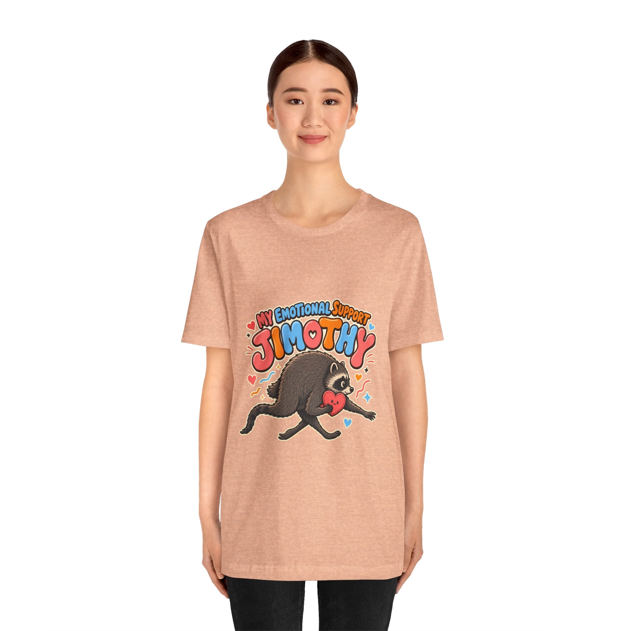 My Emotional Support Jimothy T-Shirt — Unisex Multi Colors