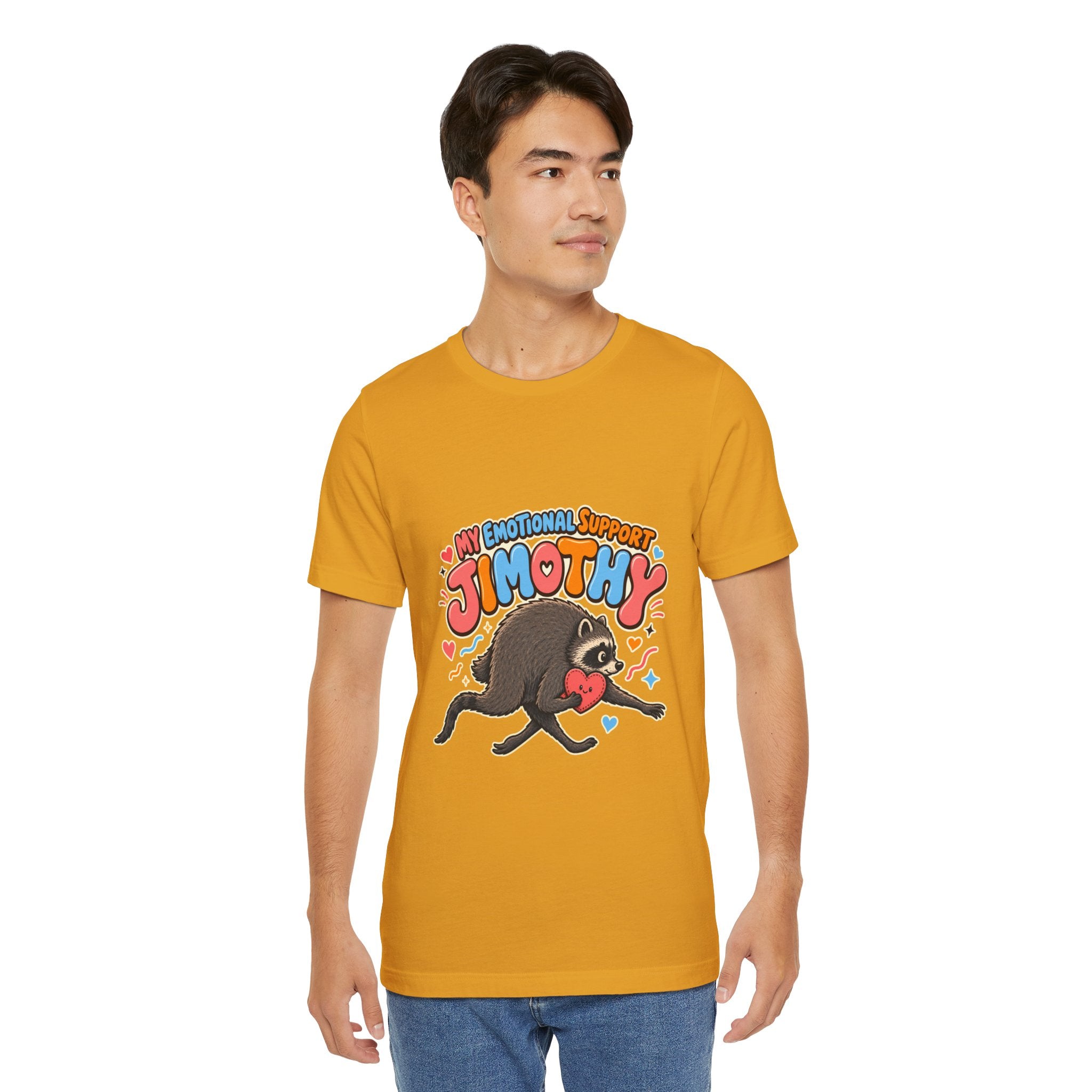 My Emotional Support Jimothy T-Shirt — Unisex Multi Colors