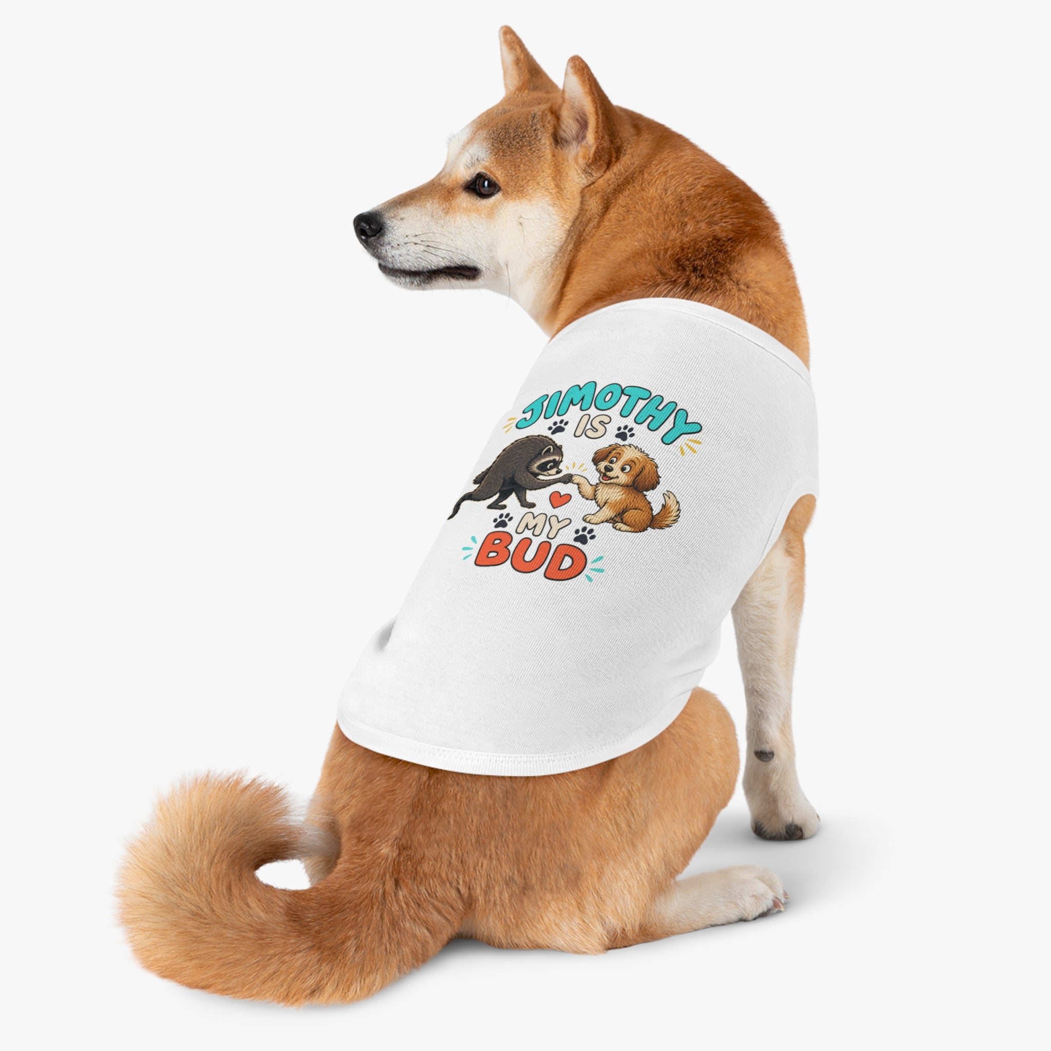 Dog Tank Top — "Jimothy Is My Bud" Cute Puppy & Jimothy Pet Shirt