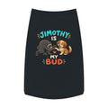 Dog Tank Top — "Timothy Is My Bud" Cute Puppy & Raccoon Pet Shirt