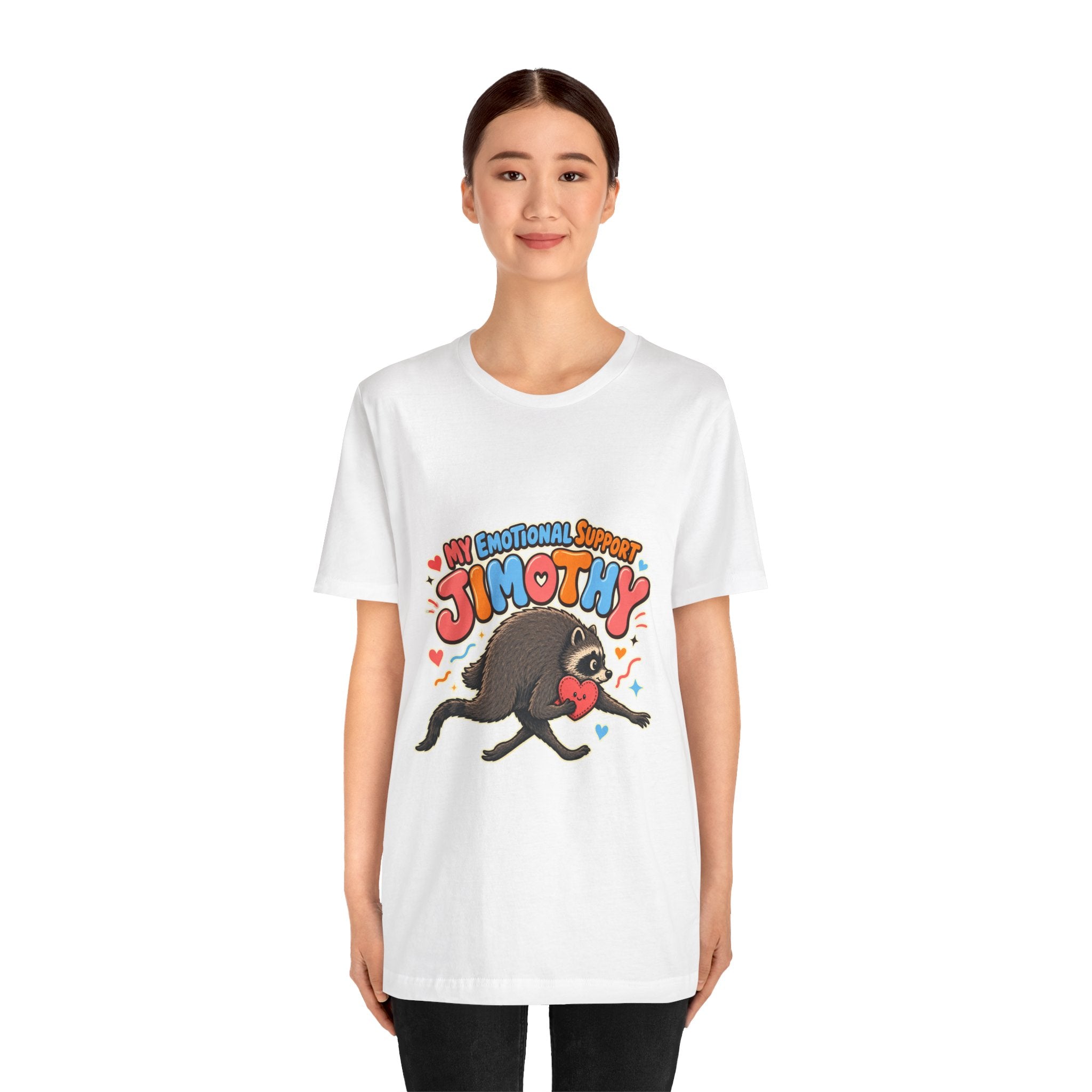 My Emotional Support Jimothy T-Shirt — Unisex Multi Colors