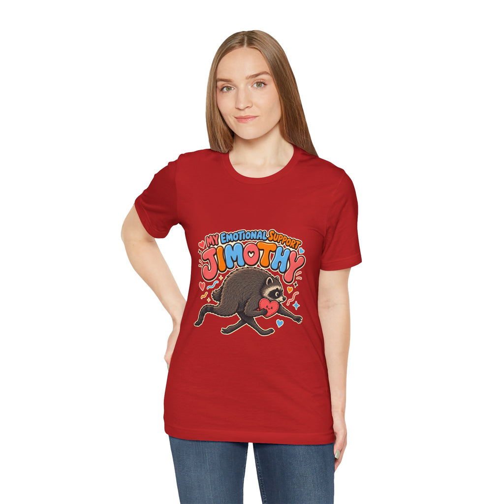 My Emotional Support Jimothy T-Shirt — Unisex Multi Colors