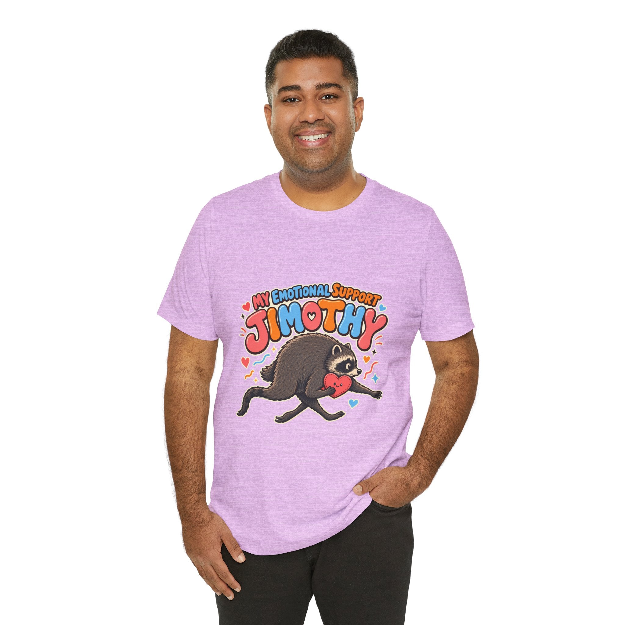 My Emotional Support Jimothy T-Shirt — Unisex Multi Colors