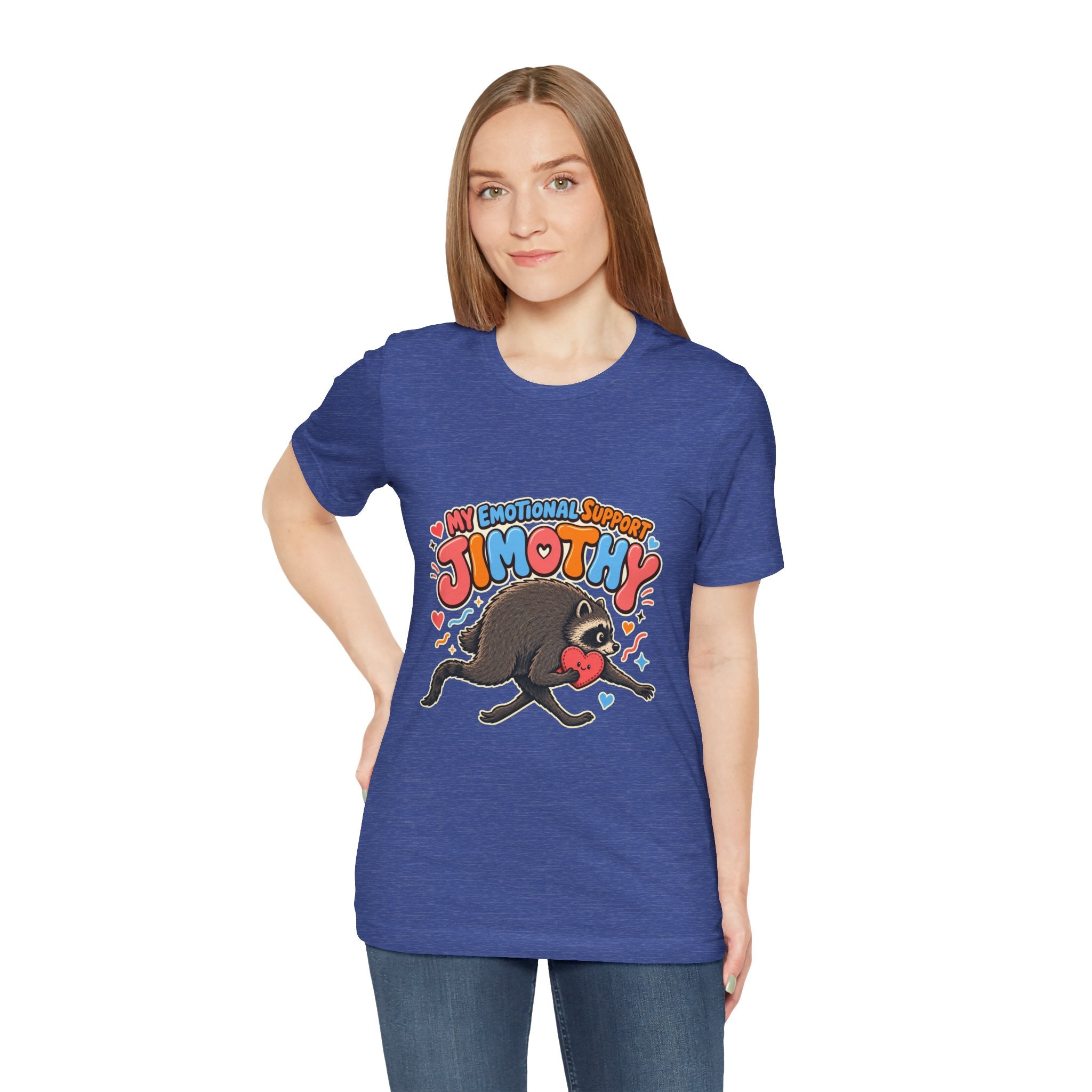 My Emotional Support Jimothy T-Shirt — Unisex Multi Colors
