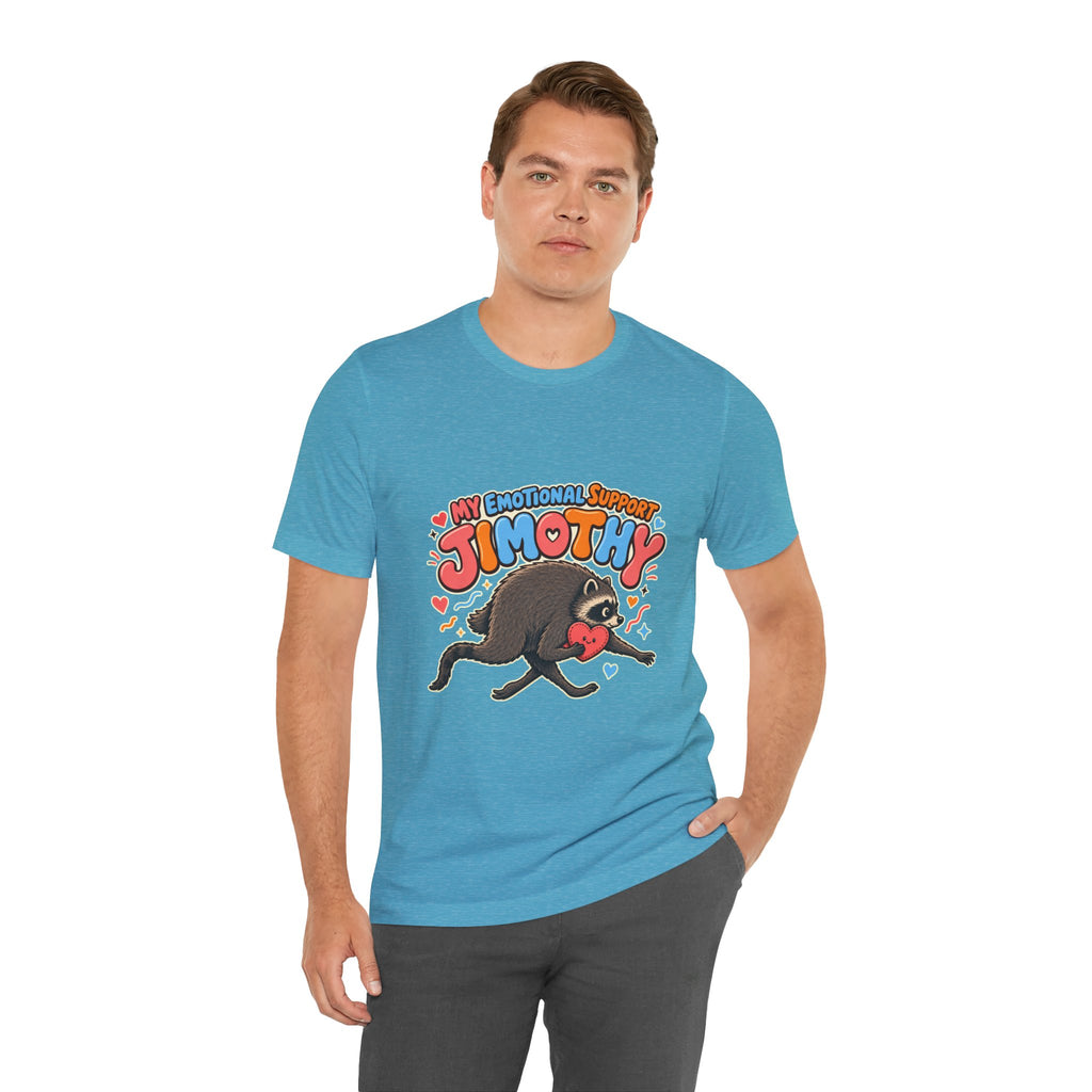 My Emotional Support Jimothy T-Shirt — Unisex Multi Colors