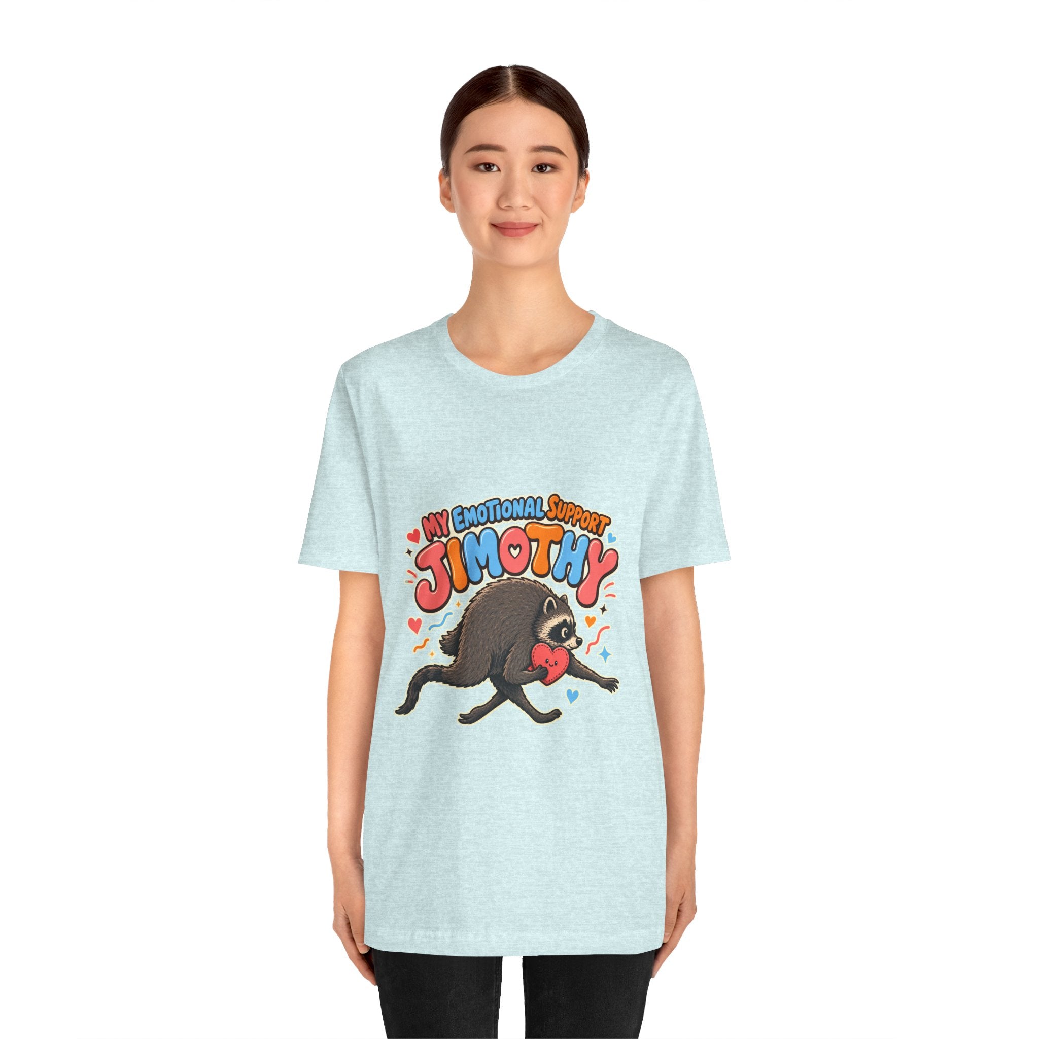 My Emotional Support Jimothy T-Shirt — Unisex Multi Colors